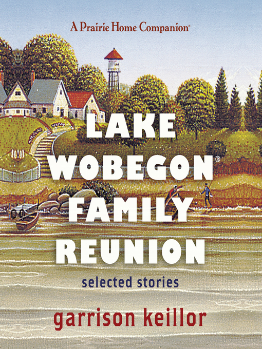 Title details for Lake Wobegon Family Reunion by Garrison Keillor - Available